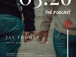 the JUSTLSN Podcast about the differences between courtship and dating in a modern society.